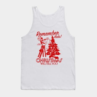 Christmas Will Kill You Tank Top